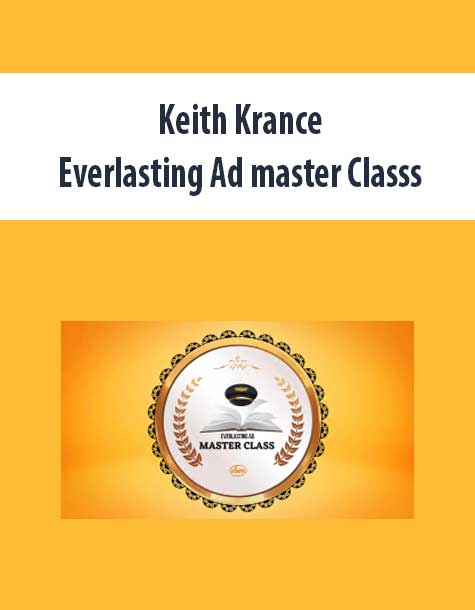 Keith Krance – Everlasting Ad master Classs