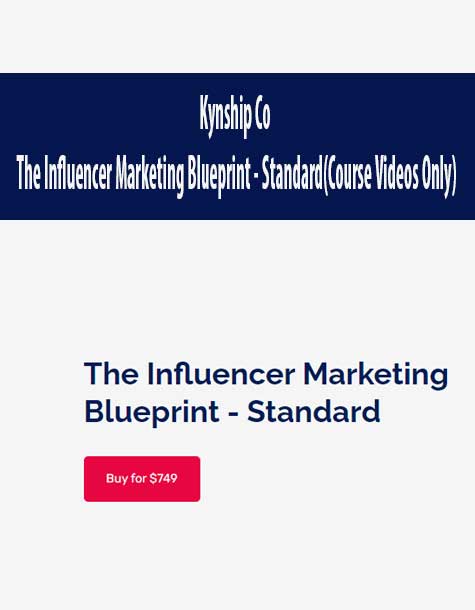 Kynship Co – The Influencer Marketing Blueprint – Standard (Course Videos Only)