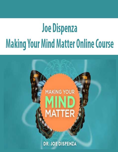 Making Your Mind Matter Online Course with Joe Dispenza