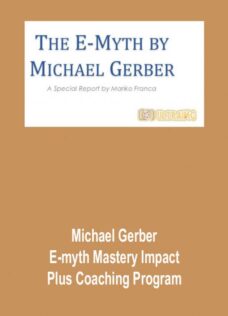 Michael Gerber – E-myth Mastery Impact Plus Coaching Program