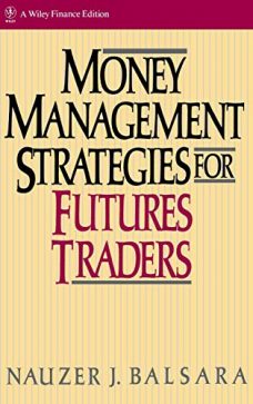 Nauzer Balsara – Money Management Strategies for Futures Traders