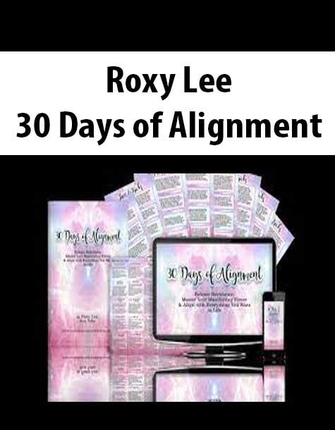 Roxy Lee – 30 Days of Alignment