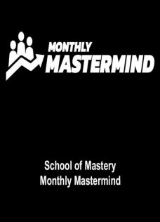 School of Mastery – Monthly Mastermind