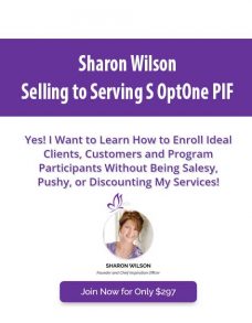 Sharon Wilson – Selling to Serving S OptOne PIF