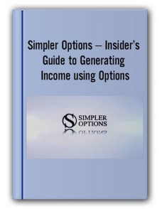 Simpler Options – Insider’s Guide to Generating Income using Options