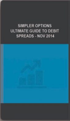 Simpler Options – Ultimate Guide to Debit Spreads – Nov 2014