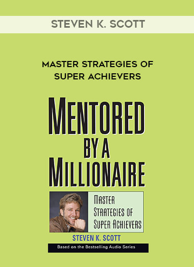 Steven K. Scott – Master Strategies of Super Achiever