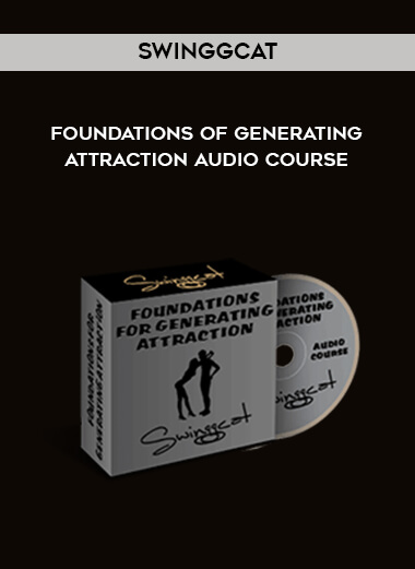 Swinggcat – Foundations of Generating Attraction Audio Course