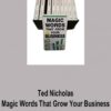 Ted Nicholas – Magic Words That Grow Your Business