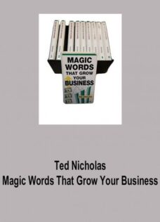 Ted Nicholas – Magic Words That Grow Your Business