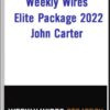 Weekly Wires Elite Package 2022 – John Carter