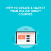 Christopher Greenwood – How To Create & Market Your Online Udemy Courses