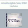 Emotional Clearing Guided Training 12 CD Set by John Ruskan