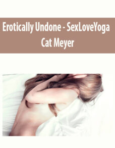 Erotically Undone – SexLoveYoga by Cat Meyer