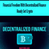 Financial Freedom With Decentralized Finance – Ready Set Crypto