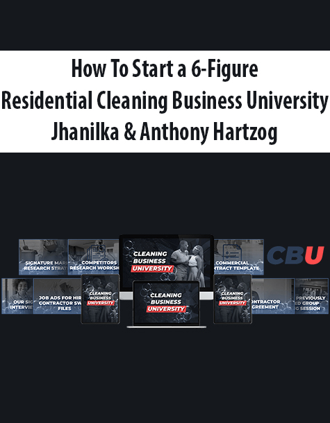 How To Start a 6-Figure Residential Cleaning Business University By Jhanilka & Anthony Hartzog