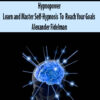 Hypnopower – Learn and Master Self-Hypnosis To Reach Your Goals by Alexander Fidelman