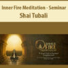 Inner Fire Meditation – Seminar by Shai Tubali
