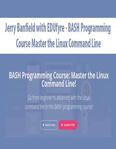 Jerry Banfield with EDUfyre – BASH Programming Course Master the Linux Command Line