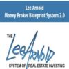 Lee Arnold – Money Broker Blueprint System 2.0