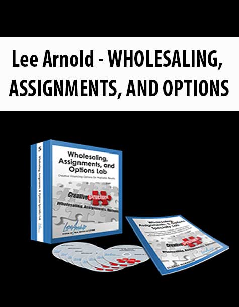 Lee Arnold – WHOLESALING, ASSIGNMENTS, AND OPTIONS