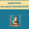 Longevity Self Practice (moxa, acupuncture and meditation) By Sixty Skills