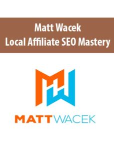 Matt Wacek – Local Affiliate SEO Mastery