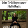 Online Tai Chi Neigong course by Sifu Neil Rosiak
