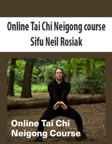 Online Tai Chi Neigong course by Sifu Neil Rosiak
