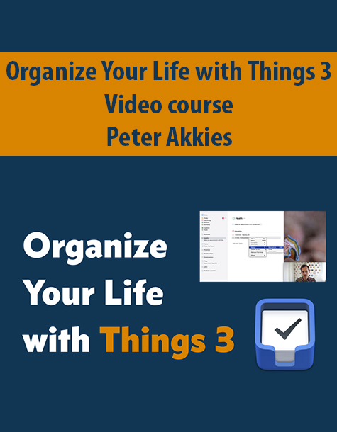 Organize Your Life with Things 3 – Video course By Peter Akkies