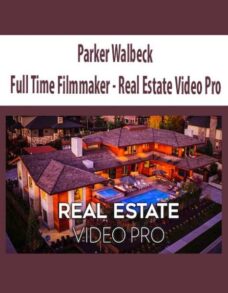 Parker Walbeck – Full Time Filmmaker – Real Estate Video Pro