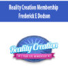 Reality Creation Membership by Frederick E Dodson