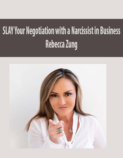 SLAY Your Negotiation with a Narcissist in Business By Rebecca Zung