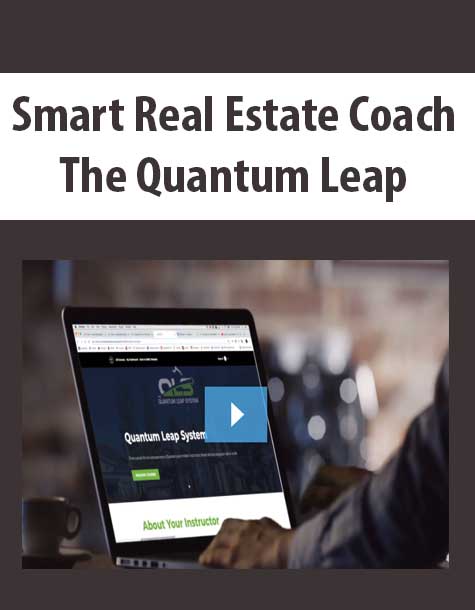 Smart Real Estate Coach – Quantum Leap System Video Program