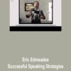 Successful Speaking Strategies – Eric Edmeades