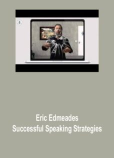 Successful Speaking Strategies – Eric Edmeades