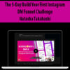 The 5-Day Build Your First Instagram DM Funnel Challenge By Natasha Takahashi