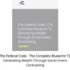 The Federal Code – The Complete Blueprint To Generating Wealth Through Government Contracting 2022