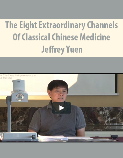 Trailer – The Eight Extraordinary Channels of Classical Chinese Medicine with Jeffrey Yuen