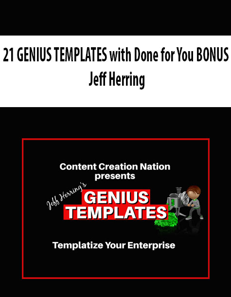 21 GENIUS TEMPLATES with Done for You BONUS by Jeff Herring