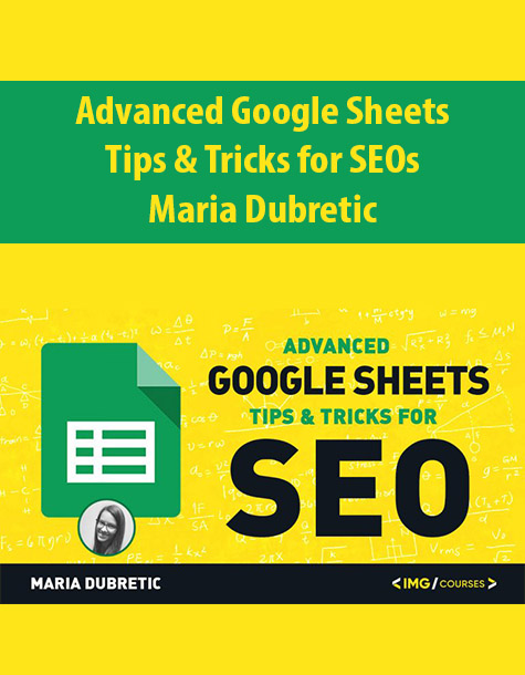 Advanced Google Sheets Tips & Tricks for SEOs By Maria Dubretic