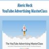 Aleric Heck – YouTube Advertising MasterClass