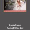 Amanda Frances – Turning Shit Into Gold