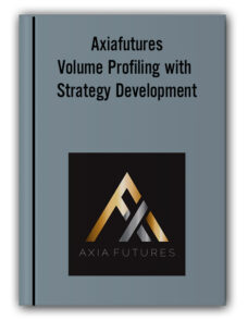 Axiafutures – Volume Profiling with Strategy Development