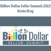 Billion Dollar Seller Summit 2022 By Kevin King