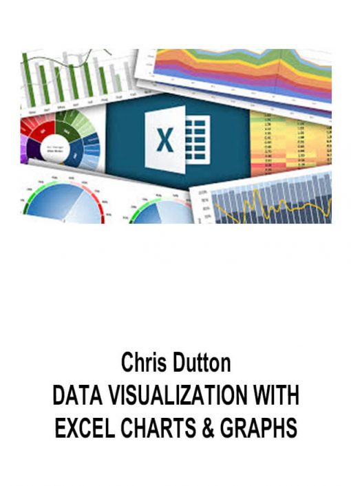 Chris Dutton – DATA VISUALIZATION WITH EXCEL CHARTS & GRAPHS