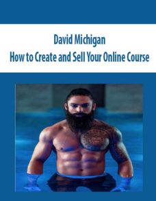 David Michigan – How to Create and Sell Your Online Course