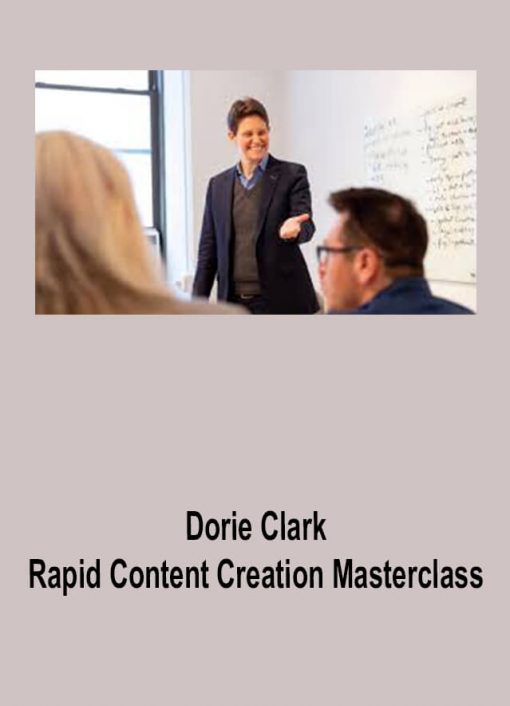 Dorie Clark – Rapid Content Creation Masterclass