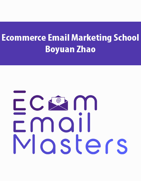Ecommerce Email Marketing School By Boyuan Zhao