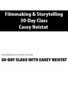 Filmmaking & Storytelling 30-Day Class With Casey Neistat